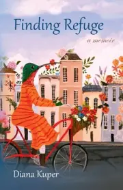 Finding Refuge: a memoir by Diana Kuper (English) Paperback Book