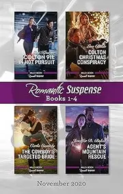 Romantic Suspense Box Set 1-4 Nov 2020/Colton 911 - In Hot Pursuit/Colton Christmas Conspiracy/The Cowboy's Targeted Bride/Agent's Mountain Rescue (Colton 911: Grand Rapids)