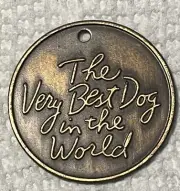 The Very Best Dog In The World Tag Perfect For Your Precious Furbaby 1.5” Diam