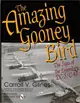 Amazing Gooney Bird: the Saga of the Legendary Dc-3/c-47