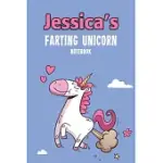 JESSICA’’S FARTING UNICORN NOTEBOOK: FUNNY & UNIQUE PERSONALISED NOTEBOOK GIFT FOR A GIRL CALLED JESSICA - 100 PAGES - PERFECT FOR GIRLS & WOMEN - A GR