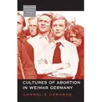 CULTURES OF ABORTION IN WEIMAR GERMANY