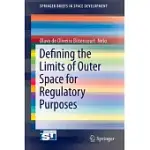 DEFINING THE LIMITS OF OUTER SPACE FOR REGULATORY PURPOSES