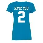 Hate You 2 Cotton T-Shirt Funny Offensive Humor