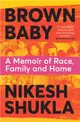 Brown Baby：A Memoir of Race, Family and Home