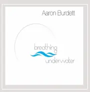 Breathing Underwater - Aaron Burdett CD