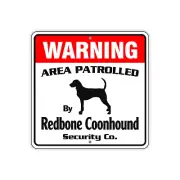 Warning Area Patrolled By Redbone Coonhound Safety Aluminum Metal Sign 12"x12"
