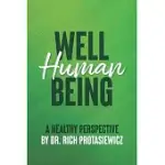 WELL HUMAN BEING: A HEALTHY PERSPECTIVE