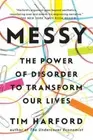 Messy: The Power of Disorder to Transform Our Lives by Tim Harford: New