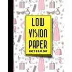 LOW VISION PAPER NOTEBOOK: LOW VISION BOOK, LOW VISION NOTEBOOK PAPER, CUTE BEAUTY SHOP COVER, 8.5