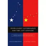 INTELLIGENT GOVERNANCE FOR THE 21ST CENTURY: A MIDDLE WAY BETWEEN WEST AND EAST