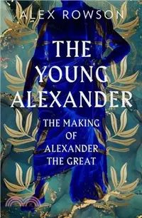 在飛比找三民網路書店優惠-The Young Alexander：The Making