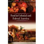 FOOD IN COLONIAL AND FEDERAL AMERICA