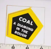 Coal Mining Sticker Coal A Diamond In the Rough