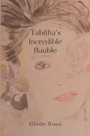Glade Roos - Tabitha's Incredible Bauble - New Paperback - T555z