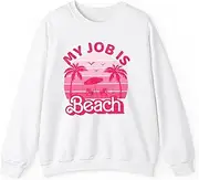[Generic] My Job is Beach Funny Vacation Retro Beach Summer Sweatshirt for Adults Crew Neck Long Sleeve Pullover