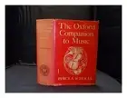 SCHOLES, PERCY A. (PERCY ALFRED) The Oxford companion to music 1963 Hardcover