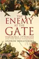 The Enemy at the Gate：Habsburgs, Ottomans and the Battle for Europe