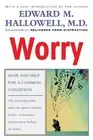 Worry: Hope and Help for a Common Condition by Edward M. Hallowell (English) Pap