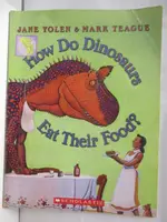 【書寶二手書T2／少年童書_ENM】HOW DO DINOSAURS EAT THEIT FOOD?