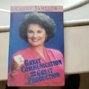 Great Communication=Great Production By Cathy Jameson & Her Signature Hard Cover