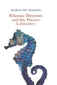 在飛比找博客來優惠-Etienne Decroux and His Theatr