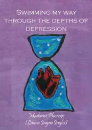 Swimming my way through the depths of Depression by Laura J. Inglis