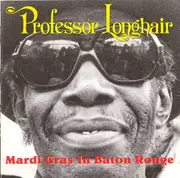 Mardi Gras in Baton Rouge - Professor Longhair CD