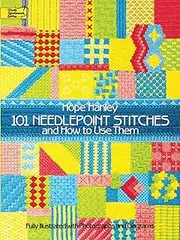 101 Needlepoint Stitches and How to Use Them: Fully Illustrated with Photographs and Diagrams