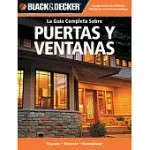 BLACK & DECKER LA GUIA COMPLETA SOBRE PUERTAS Y VENTANAS / BLACK & DECKER THE COMPLETE GUIDE TO WINDOWS & ENTRYWAYS: REPARAR, RE