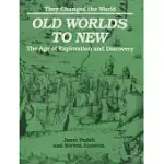 OLD WORLDS TO NEW: THE AGE OF EXPLORATION AND DISCOVERY