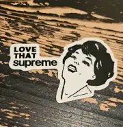 Supreme Love That Supreme Sticker SS22 + FREE SURPRISE