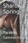 Sharon's Spring: Parables by Gammon Irons (English) Paperback Book