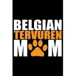 BELGIAN TERVUREN MOM: COOL BELGIAN TERVUREN DOG MUM JOURNAL NOTEBOOK - BELGIAN TERVUREN PUPPY LOVER GIFTS - FUNNY BELGIAN TERVUREN DOG NOTEB