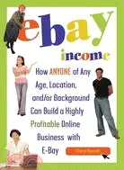 在飛比找三民網路書店優惠-eBay Income: How Anyone of Any