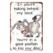 Kiss My Ass! If U Talking Behind My Back Rustic Metal Sign Vintage Tin Shed