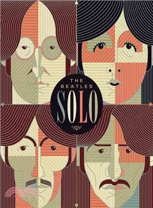 Beatles Solo ― The Illustrated Chronicles of John, Paul, George, and Ringo After the Beatles