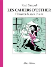 LES CAHIERS D'ESTHER - TOME 4 HISTOIRES DE MES 13 ANS By Riad Sattouf BRAND NEW