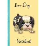 LOVE PUPPY DOG NOTEBOOK VOLUME 4: NOTEBOOK, HOLIDAY NOTEBOOK, LINED NOTEBOOK, LOVE PUPPY DOG, MINI DOG, PUPPY DOG NOTEBOOK