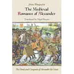 THE MEDIEVAL ROMANCE OF ALEXANDER: THE DEEDS AND CONQUESTS OF ALEXANDER THE GREAT