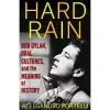 Hard Rain: Bob Dylan, Oral Cultures, and the Meaning of History