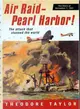 Air Raid-Pearl Harbor! ─ The Story of December 7, 1941