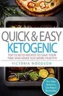 Quick & Easy Ketogenic: Top 25 Keto Recipes To Save Your Time and Make You More