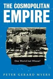 The Cosmopolitan Empire Peter G Myers Paperback