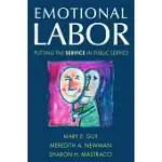 EMOTIONAL LABOR: PUTTING THE SERVICE IN PUBLIC SERVICE: PUTTING THE SERVICE IN PUBLIC SERVICE
