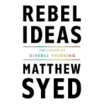 REBEL IDEAS: THE POWER OF DIVERSE THINKING