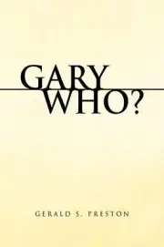 Gary Who? by Gerald S. Preston (English) Hardcover Book