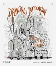 Drawing Attention: Architecture in the Age of Social Media by Hamza Shaikh