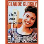 CLAUDE CLOSKY: HELLO AND WELCOME