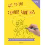 DOT-TO-DOT FAMOUS PAINTINGS: JOIN THE DOTS TO DISCOVER THE WORLD’S BEST-LOVED MASTERPIECES